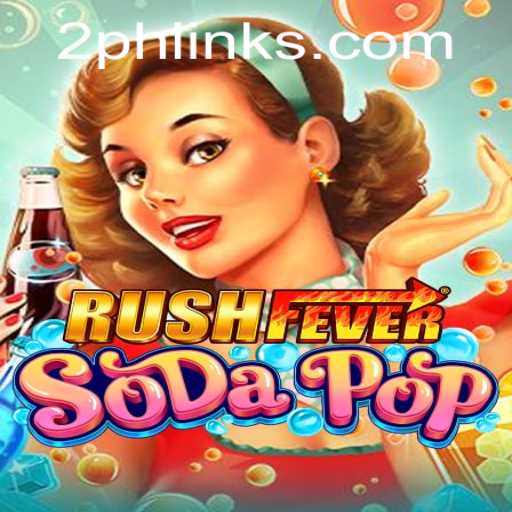 RushFeverSodaPop: An Exciting and Refreshing Gaming Experience